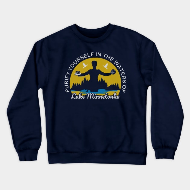 Purify Yourself In The Waters Of Lake Minnetonka Crewneck Sweatshirt by Bigfinz